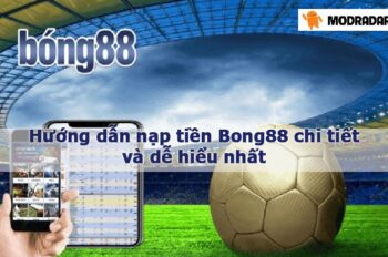 Nạp tiền Bong88 – Nhanh chóng an toàn qua nhiều phương thức