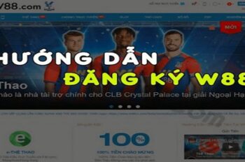 Hướng dẫn tân binh đăng ký W88 thành công ngay lần đầu