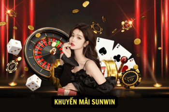 Khuyến mãi Sunwin – Cơ hội vàng nhận thưởng cực lớn 2025