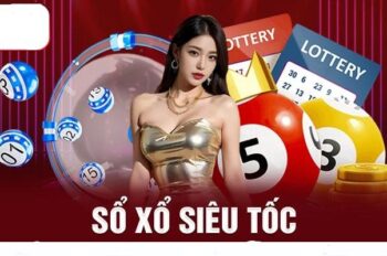 Khám phá xổ số siêu tốc hình thức chơi, lưu ý và giới thiệu