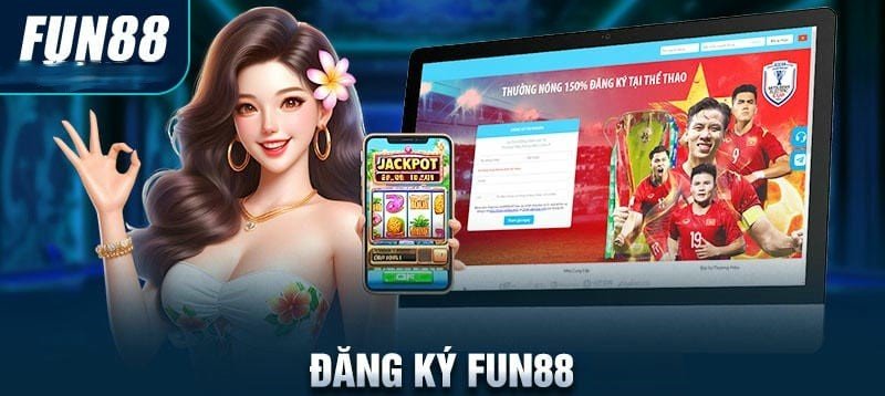 Hướng dẫn đăng ký Fun88 đơn giản cho người mới bắt đầu