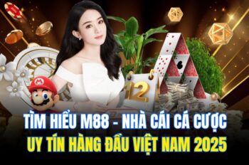 Tìm Hiểu M88 – Nhà Cái Cá Cược Uy Tín Hàng Đầu Việt Nam 2025