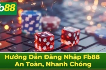 Đăng nhập FB88 – Hướng dẫn chi tiết cho người mới bắt đầu